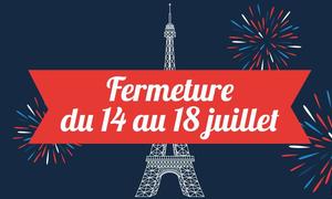 Fermeture de votre concession du 14 au 18 juillet